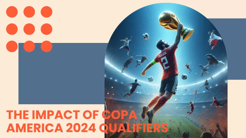 The Impact of Copa America 2024 Qualifiers